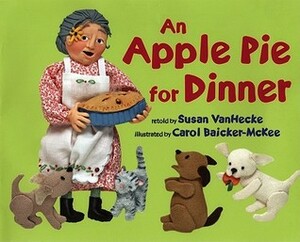 An Apple Pie for Dinner by Susan VanHecke, Carol Baicker-McKee