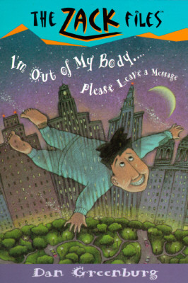 Zack Files 06: I'm Out of My Body...Please Leave a Message by Jack E. Davis, Dan Greenburg