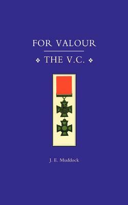 For Valour, the V.C. by J. E. Muddock