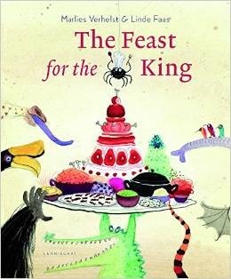 The Feast for the King by Marlies Verhelst, Linde Faas