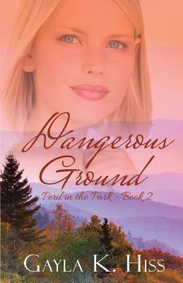 Dangerous Ground by Gayla K. Hiss