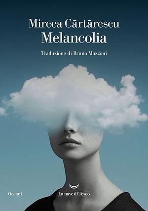 Melancolia by Mircea Cărtărescu