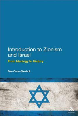 Introduction to Zionism and Israel: From Ideology to History by Dan Cohn-Sherbok