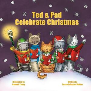 Ted & Pad Celebrate Christmas by Susan Schuyler Walker