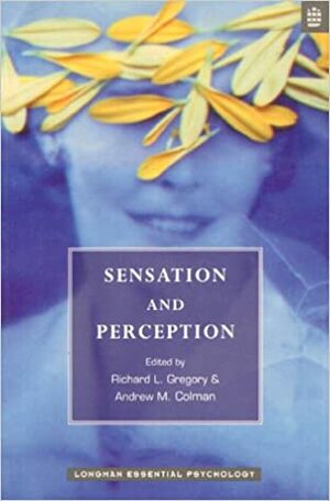 Sensation and Perception by Richard Langton Gregory, Andrew M. Colman