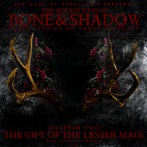 The Holiest Days of Bone and Shadow, Chapter Two: The Gift of the Lesser Magi by Cam Collins