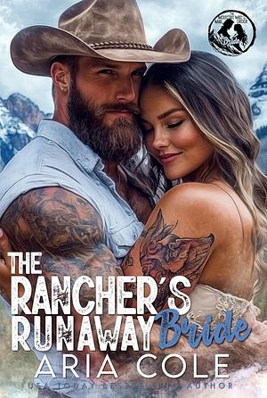 The Rancher's Runaway Bride by Aria Cole