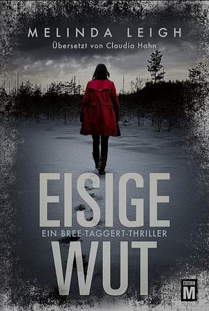 Eisige Wut by Melinda Leigh