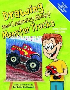 Drawing and Learning about Monster Trucks: Using Shapes and Lines by Bob Temple, Amy Bailey Muehlenhardt