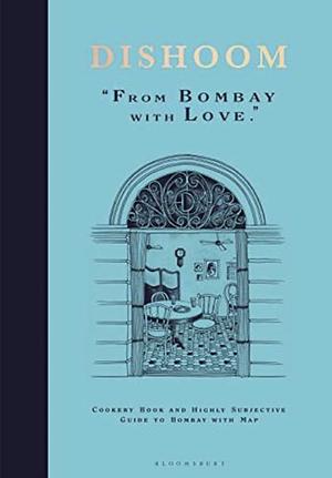 Dishoom: From Bombay with Love by Kavi Thakrar, Shamil Thakrar, Naved Nasir