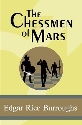 The Chessmen of Mars by Edgar Rice Burroughs