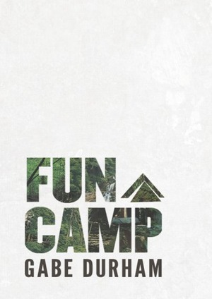 Fun Camp by Gabe Durham
