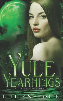 Yule Yearnings by Lilliana Rose