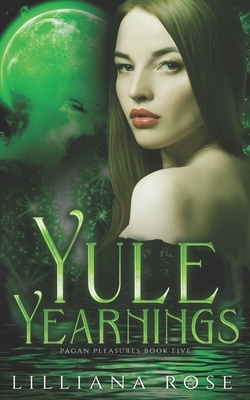 Yule Yearnings by Lilliana Rose