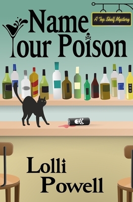 Name Your Poison by Lolli Powell