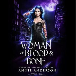 Woman of Blood & Bone by Annie Anderson
