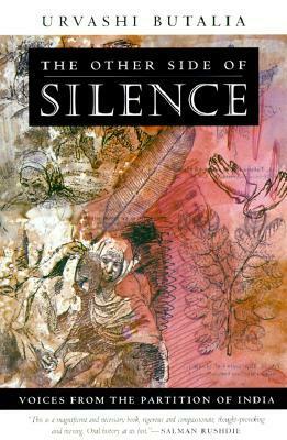 Other Side of Silence: Voices from the Partition of India by Urvashi Butalia