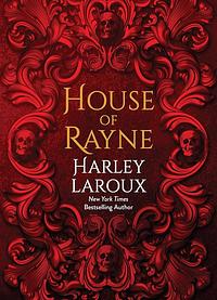 House of Rayne by Harley Laroux