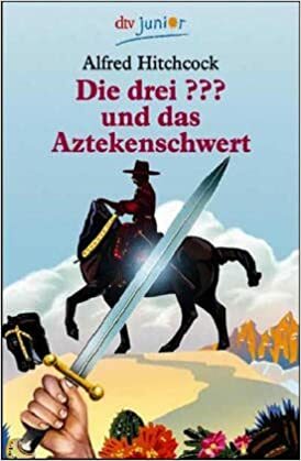 Die drei ??? und das Aztekenschwert (Die drei Fragezeichen, #25). by William Arden