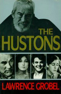 The Hustons by Lawrence Grobel