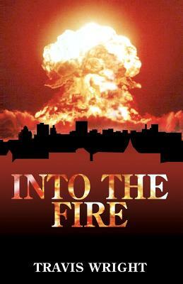 Into The Fire by Travis Wright