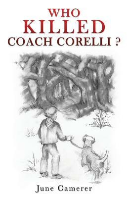 Who Killed Coach Corelli? by June Camerer