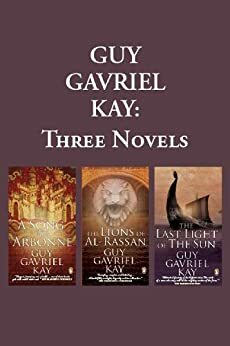 Three Novels by Guy Gavriel Kay