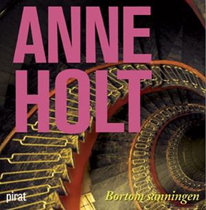 Bortom sanningen by Anne Holt