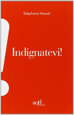 Indignatevi! by Stéphane Hessel