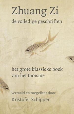 Zhuang Zi: de volledige geschriften by Zhuang Zi