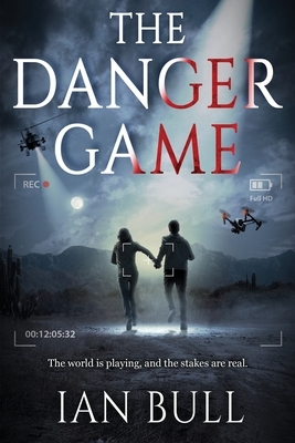 The Danger Game by Ian Bull