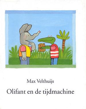 Olifant en de Tijdmachine by Max Velthuijs