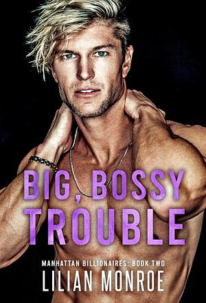 Big Bossy Trouble by Lilian Monroe