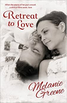 Retreat to Love by Melanie Greene