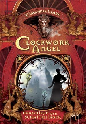 Clockwork Angel by Cassandra Clare