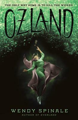 Ozland by Wendy Spinale