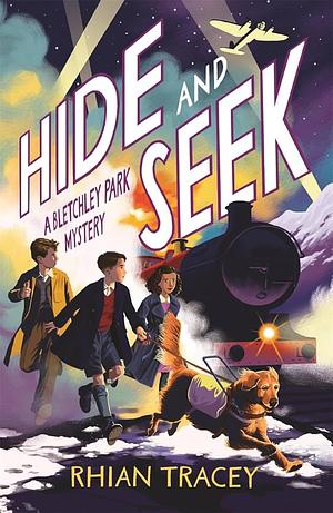 Hide and Seek: A Bletchley Park Mystery by Rhian Tracey