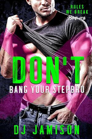 Don't Bang Your Stepbro by DJ Jamison