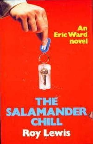 The Salamander Chill by Roy Lewis