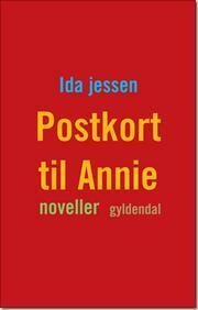 Postkort til Annie by Ida Jessen