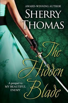 The Hidden Blade by Sherry Thomas