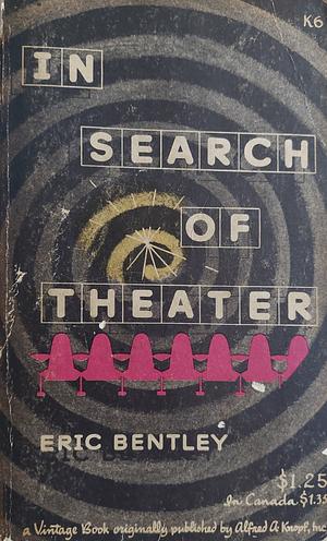 In Search of Theater by Eric Bentley