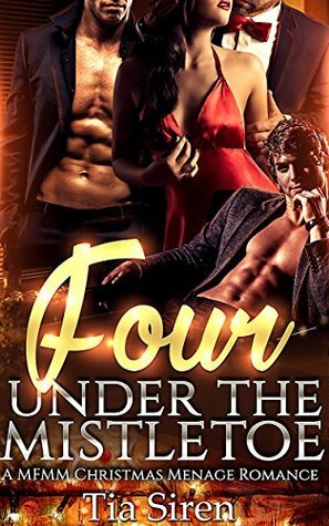 Four Under the Mistletoe by Tia Siren