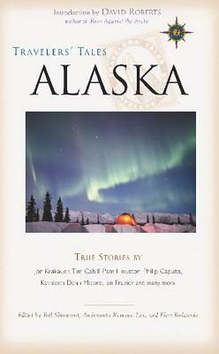 Travelers' Tales Alaska: True Stories by 