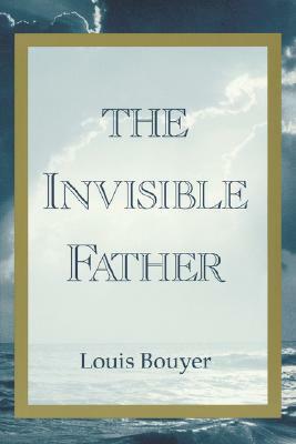 The Invisible Father by Louis Bouyer