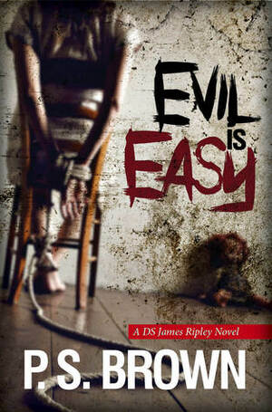 Evil is Easy by P.S. Brown