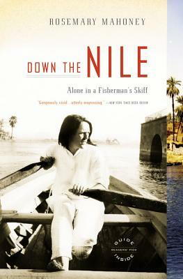 Down the Nile: Alone in a Fisherman's Skiff by Rosemary Mahoney