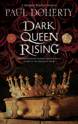 Dark Queen Rising: A Medieval Mystery Series by Paul Doherty