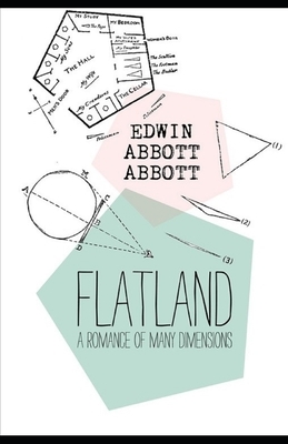 Flatland: A Romance of Many Dimensions by Edwin A. Abbott