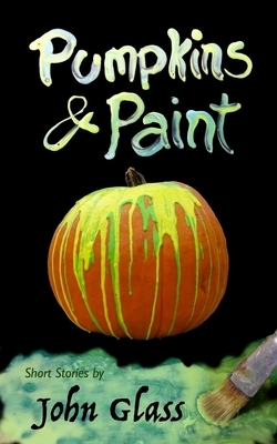 Pumpkins and Paint by John Glass